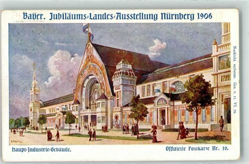 Nürnberg Bayer. Jubiläums-Landes-Ausstellung 1906 Haupt-Industrie-Gebäude Off. Postkarte Nr 10 sign