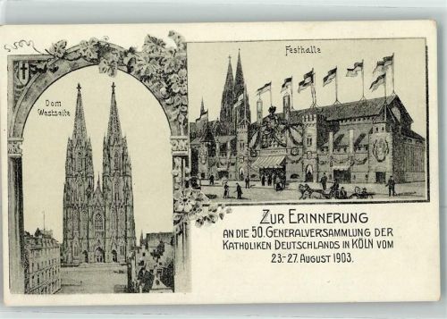 Köln Altstadt-Nord 103 1903 50. Generalversammlung der Katholiken Deutschlands 1903 Dom Festhalle