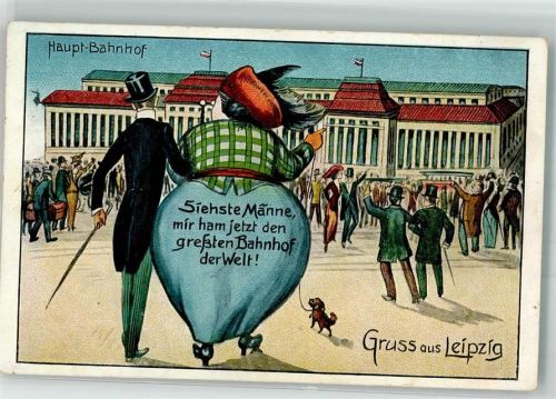Leipzig 1915 Humor Bahnhof , siehste Männe, mir ham jetzt den größten Bhf. der Welt