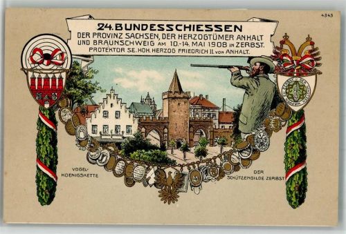 Zerbst Lithographie 24. Bundesschiessen der Provinz Sachsen der Herzogtümer Anhalt und Braunschweig 1908 Gewehr Wappen Vogel Königskette der Schützengilde Off. Festpostkarte