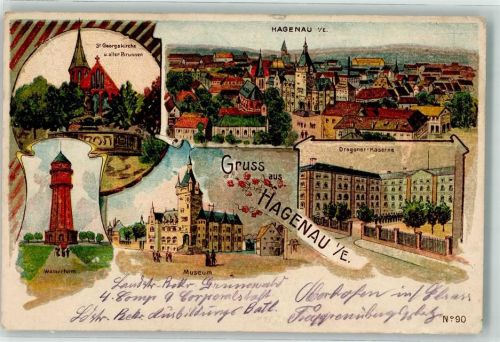 Haguenau 1916 St. Georgskirche Alter Brunnen Wasserturm Museum Dragoner Kaserne Lithographie Feldpost WK I Landst. Rekrut-Ausbildungs-Batl. 4. Kompagnie