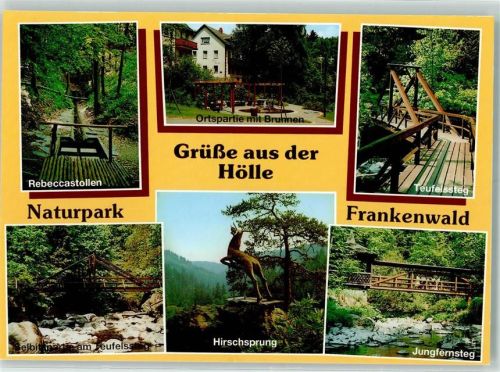 Naila Naturpark Höllental Rebeccastollen Ortspartie mit Brunnen Teufelssteg Selbitzpartie am Teufelssteg Hirschsprung Jungfernsteg