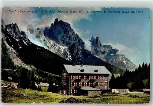 S. Martino di Castrozza 1922 Hotel Alpenrose mit Pala di S. Martino