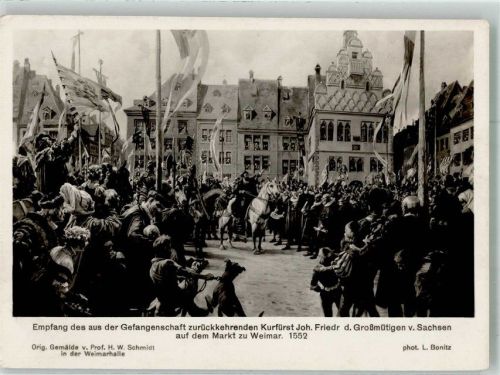 Weimar sign. Prof. Schmidt Empfang des aus Gefangenschaft zurückkehrenden Kurfürst Johann Friedrich des Großmütigen auf dem Markt