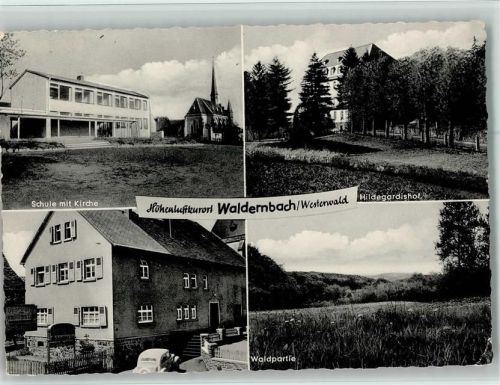 Waldernbach Schule mit Kirche Hildegardishof Waldpartie Wohnhaus 4-Bildaufnahme