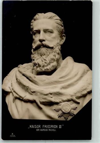 Kaiser Friedrich III Büste von Aurelio Micheli AK