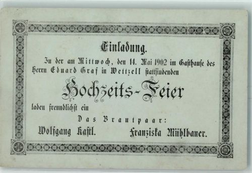 Wettzell 1902 Einaldung Hochzeit Wolfgang Kastl Franziska Mühlbauer