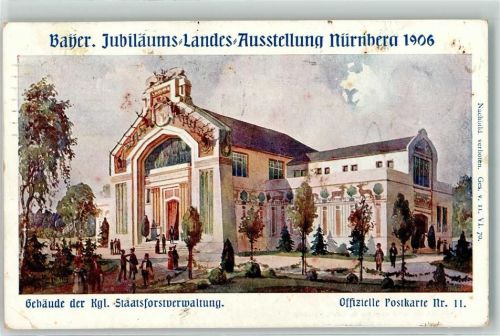 Nürnberg Bayer. Jubiläums-Landes-Ausstellung 1906 Gebäude der Kgl. Staatsforstverwaltung Off. Postkarte Nr 11