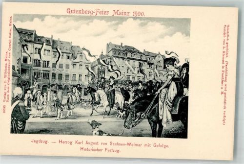 Mainz 1900 sign. Sutter, Conrad Historischer Festzug mit Herzog Karl August von Sachsen-Weimar anlässlich der Gutenberg-Feier Verlag Wilckens 18693