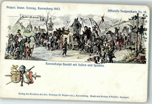 Ravensburg Histor. Festzug 1902 Ravensburger Handel mit Italien u. Spanien Wappen Festpostkarte Nr. 18