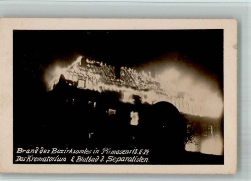 Pirmasens 1924 Brand des Bezirksamtes, das Krematorum & Blutbad d. Separatisten