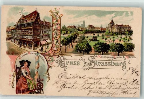 Strasbourg 1900 Altes Haus Kaiserpalast Theater Münster Elsässer Bauernmädchen Spinnrad Tracht Gruss
