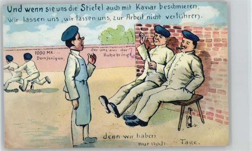 Wir haben nur noch .... Tage WK I - Wenn sie uns die Stiefel auch mit Kaviar beschmieren Soldat 1915