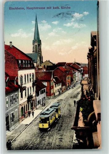 Bischheim 1914 Hauptstraße mit Kath. Kirche Straßenbahn