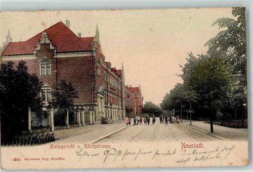 Neustadt 1904 Amtsgericht und Königstraße AK