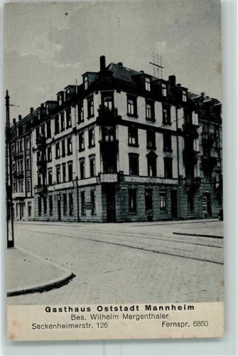 Mannheim Gasthaus Oststadt Bes. Wilhelm Mergenthaler Seckenheimerstraße