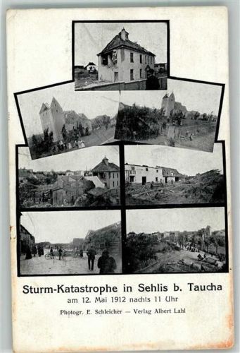 Sehlis 1912 Sturm-Katastrophe in Sehlis 12. Mai 1912 Zerstörte Gebäude