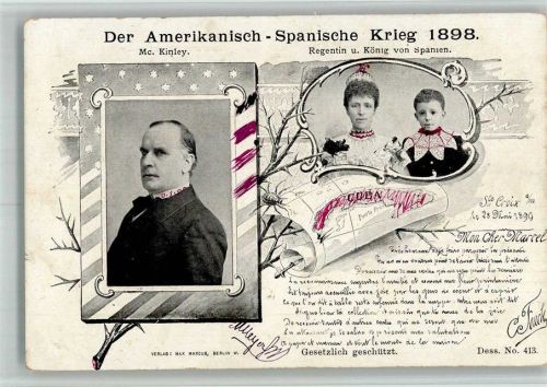 Der Amerikanisch-Spanische Krieg 1898 Mc Kinley + Regentin u. König v. Spanien