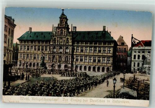Antwerpen Westlicher Kriegsschauplatz WK I Einzug der Deutschen