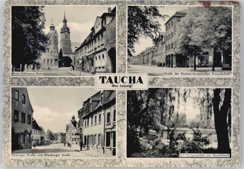 Taucha Ernst-Thälmann-Platz, Straße der Deutsch-Sowjetischen Freundschaft, Leipziger Straße