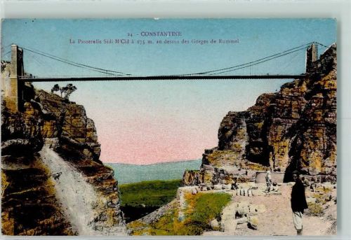 Constantine La Passerelle Sidi M'Cid á 175m au dessus des Gorges de Rummel