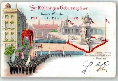 W1000 Berlin Mitte 100jähriger Geburtstag National Denkmal Adel Kaiser Wilhelm I 1897 Lithographie