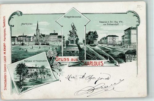 Saarlouis 1909 Marktplatz Kriegerdenkmal Kaserne d. Art.-Reg. Nr. 8 von Holtzendorf Rathaus Hauuptwache