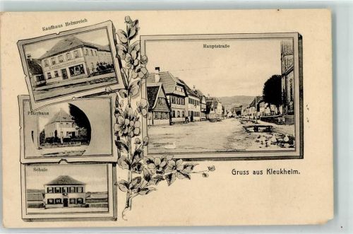 Kleukheim 1915 Kaufhaus Helmreich Pfarrhaus Schule Hauptstraße