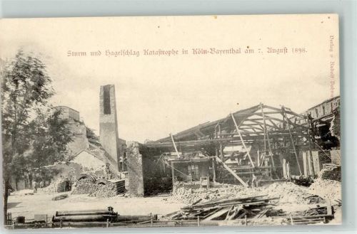 Köln Bayenthal 201 Sturm Hagelschlag Katastrophe 7, August 1898 Zerstörung