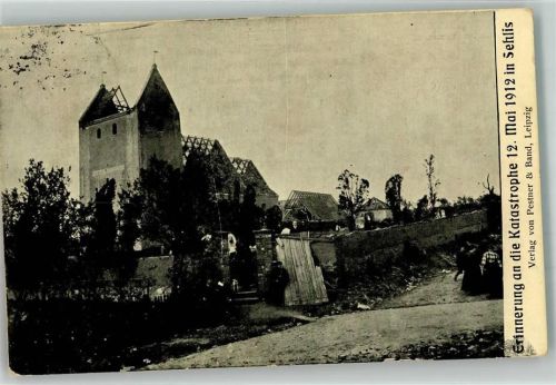 Sehlis 1914 Katastrophe in Sehlis 12. Mai 1912 Zerstörte Kirche