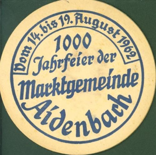 Aidenbach 1962 1000 Jahrfeier Dom Aldersbacher Biere