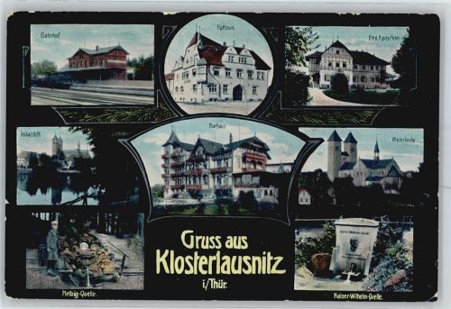 Bad Klosterlausnitz Bahnhof , Rathaus, Kaiser Wilhelm Quelle