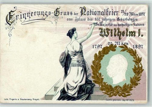 erinnerung 100jährigen Geburtstag 1897 AK Ereignis Adel Kaiser Wilhelm I Lithographie / Prägedruck
