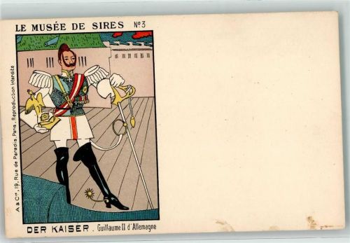 Der Kaiser Guillaume II d`Allemagne Le Musee de Sires Nr. 3 Militär Humor WK I Künstlerkarte