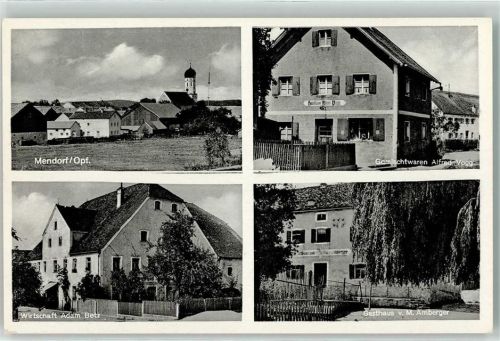 Mendorf Gemischtwarengeschäft Alfred Vogg Gasthaus Adam Betz Gasthaus v. M. Amberger