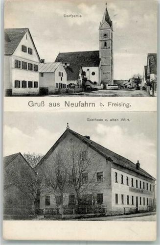 Neufahrn 1908 Dorfstraße Dorfkirche Gasthaus zum alten Wirt