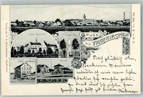 Taufkirchen 1900 Adelskorrespondenz Schloß Taufkirchen Kriegerdenkmal Bahnhof Haus Kaufmann Kerschenbaumer