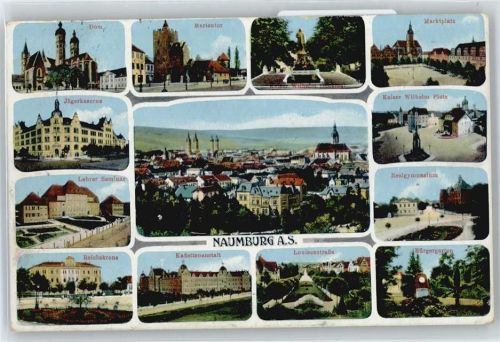 Naumburg Dom, Marientor, Marktplatz, Kaiser-Wilhelm-Platz, Bürgergarten, Realgymnasium, Kadettenanstalt, Denkmal, Reichskrone, Lehrer-Seminar, Kaserne