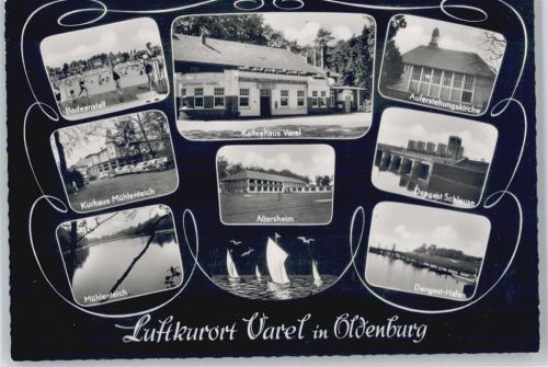 Varel Badeanstalt Kurhaus Mühlenteich Kaffeehaus Altersheim Auferstehungskirche Dangast-Schleuse Dangast-Hafen