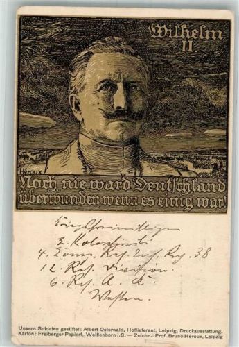 1915 sign. Heroux, Bruno Portrait des Kaisers Noch nie ward Deutschland überwunden wenn es einig war! Künstlerkarte Feldpost WK I 12. Res.-Div.
