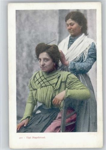 1900 Nr. 401 - Italien - Volkstype - Tipi Napoletani - Haar frisieren