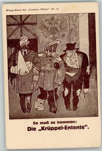 WK I So muß es kommen "Die Krüppel-Entente -Verlag die Lustigen Blätter Nr. 12 AK Militär Karikatur