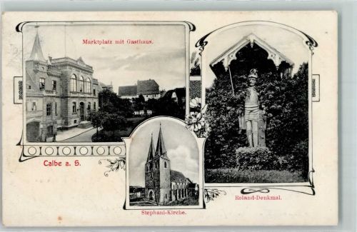 Calbe 1911 Marktplatz Gasthaus Stephani-Kirche Roland-Denkmal