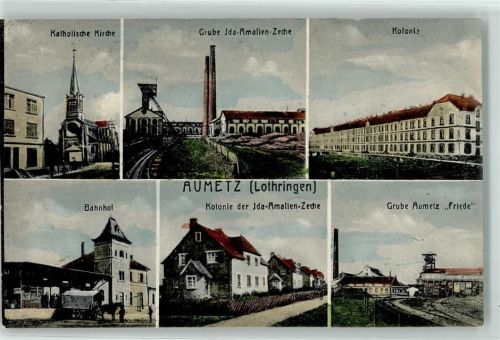 Aumetz Kath. Kirche Grube Ida Amalien Zeche Kolonie Bahnhof Grube Aumetz Friede