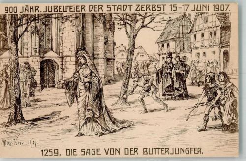 Zerbst 1907 900 jähr. Jubelfeier 1907 Die Sage von der Butterjungfer sign. Max Korn