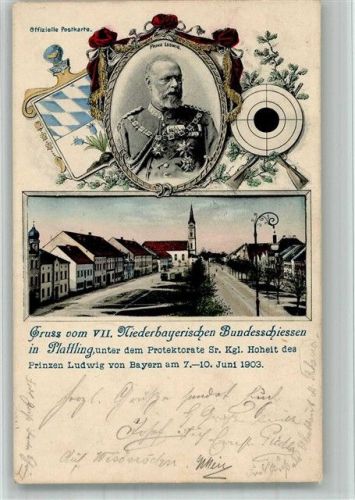 Plattling 1903 12. Niederbayerisches Bundesschiessen 1903 Wappen Portrait Sr. Kgl. Hoheit Prinz Ludwig von Bayern