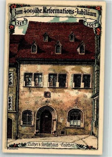 O4250 Lutherstadt Eisleben 400jähr. Reformations-Jubiläum Sterbehaus sign. Kallista Luther 1917 Künstlersteindruck