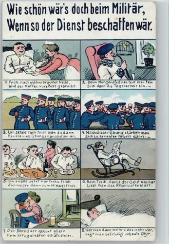 1915 8 Abbildungen über ein bequemes Leben beim Militär - Wie schön wärs doch beim Militär, wenn so der Dienst beschaffen wär.