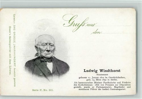 Ludwig Windthorst - Staatsmann in Hannover - Das grosse Jahrhundert Serie P No. 511 AK