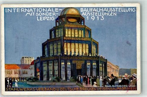 Leipzig Internat. Baufachausstellung mit Sonder-Ausstellungen 1913 Stahlwerks-Verband und Deutsche Brücken und Eisenbaufabriken sign Paul Schneider Off. Postkarte Nr 3